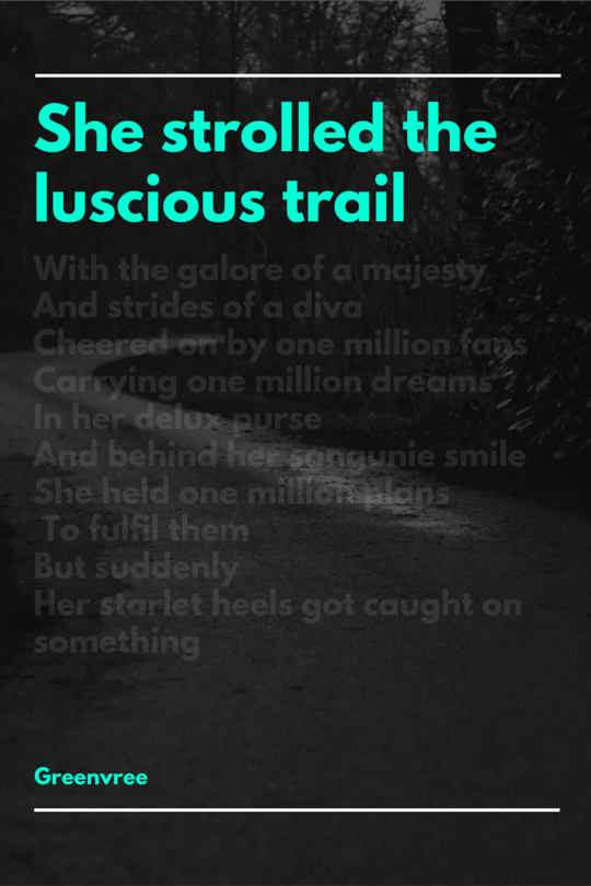 She strolled the luscious trail